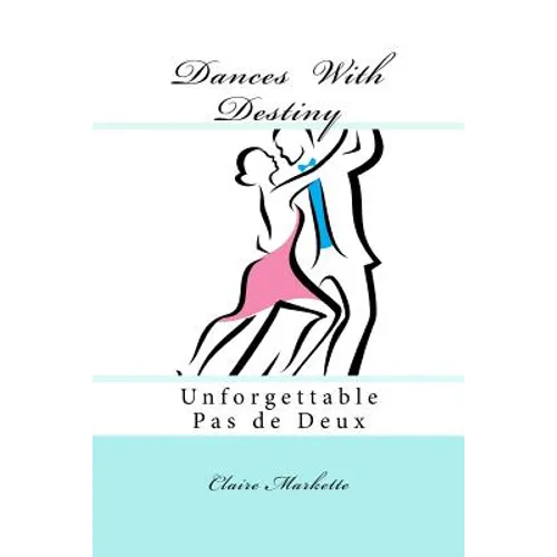 Dances with Destiny: Unforgettable Pas de Deux