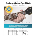 Beginner Guitar Chord Book: Your First 99 Guitar Chords