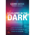 Developed in the Dark