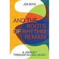 And the Roots of Rhythm Remain