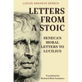 Letters from a Stoic: Seneca's Moral Letters to Lucilius