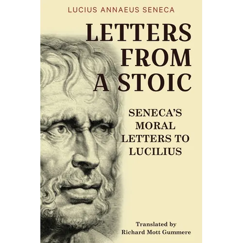 Letters from a Stoic: Seneca's Moral Letters to Lucilius