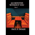 A12 Months Without You: Part 1: Part 1