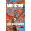 Addicted: Our Strength Under the Influence