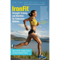 IronFit Strength Training and Nutrition for Endurance Athletes: Time Efficient Training Secrets For Breakthrough Fitness