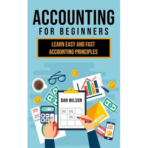 Accounting for Beginners: Learn easy and fast Accounting Principles