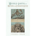 Middle-Earth and the Return of the Common Good: J. R. R. Tolkien and Political Philosophy