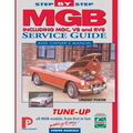MGB Step-by-Step Service Guide and Owner's Manual: All Models, First to Last by Lindsay Porter