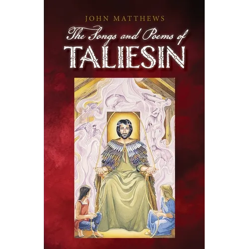 The Poems and Songs of Taliesin
