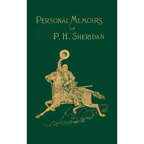 Personal Memoirs of P. H. Sheridan: General United States Army