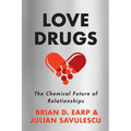 Love Drugs: The Chemical Future of Relationships