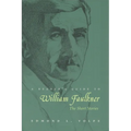 A Reader's Guide to William Faulkner: The Short Stories