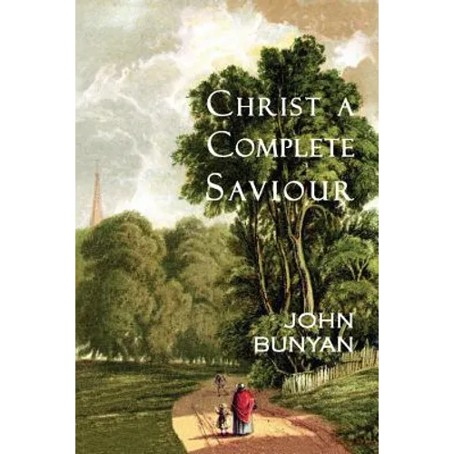 Christ a Complete Saviour: The Intercession of Christ and Who Are Privileged in It