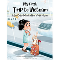My First Trip to Vietnam: Bilingual Vietnamese-English Children's Book