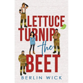 Lettuce Turnip the Beet