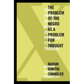 XA the Problem of the Negro as a Problem for Thought