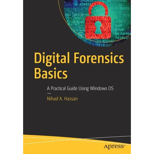 Digital Forensics Basics: A Practical Guide Using Windows OS