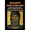 Saint Anthony of Egypt, Abbot (Anthony the Great): Discover the Remarkable Life and Legacy of Saint Anthony of the Desert