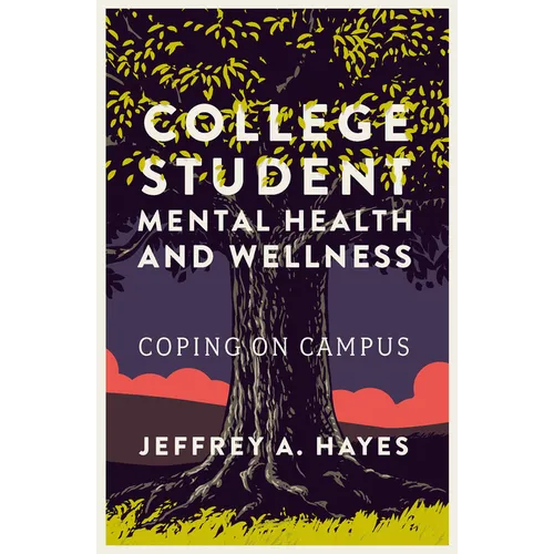 College Student Mental Health and Wellness: Coping on Campus