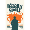 Cast A Deadly Spell