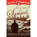 Searching for Samuel: A Secrets of Sugarcreek Novel