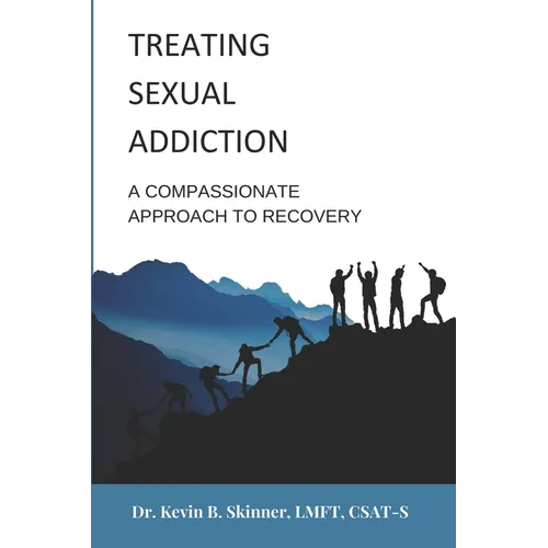 Treating Sexual Addiction: A Compassionate Approach to Recovery
