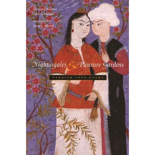 Nightingales and Pleasure Gardens: Turkish Love Poems