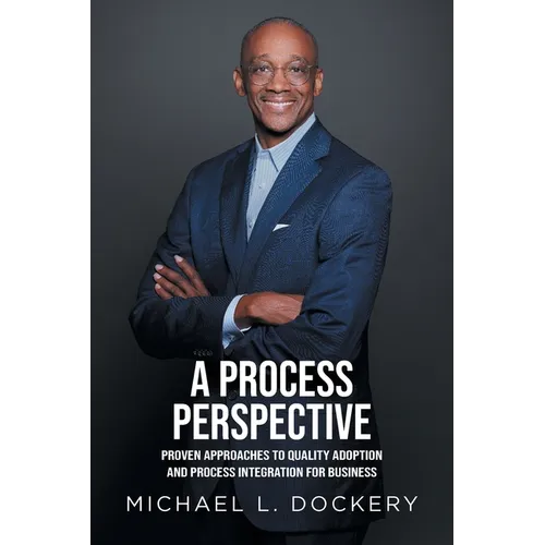 A Process Perspective: Proven Approaches to Quality Adoption and Process Integration for Business