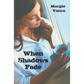 When Shadows Fade