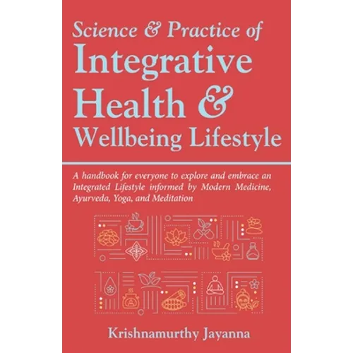 Science & Practice of Integrative Health & Wellbeing Lifestyle