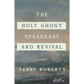The Holy Ghost Speakeasy and Revival