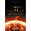 Fusion's Promise: How Technological Breakthroughs in Nuclear Fusion Can Conquer Climate Change on Earth (and Carry Humans to Mars, Too)