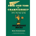 From Coin Toss to Championship: 1971-The Year of the Milwaukee Bucks