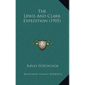 The Lewis And Clark Expedition (1905)