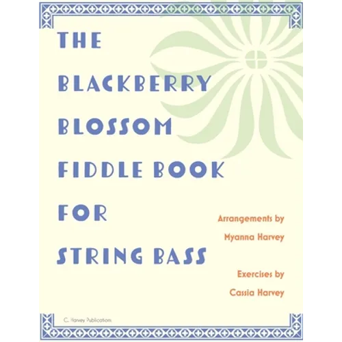 The Blackberry Blossom Fiddle Book for String Bass