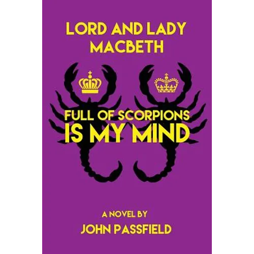 Lord and Lady Macbeth: Full of Scorpions Is My Mind