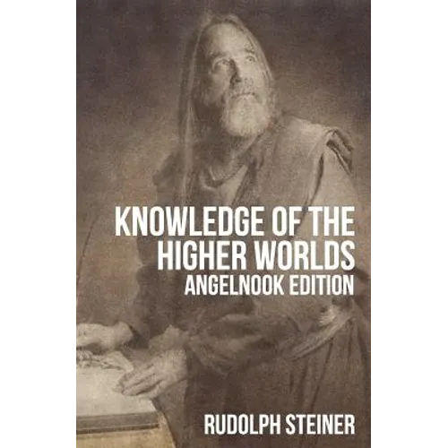 Knowledge of The Higher Worlds (and It's Attainment)