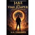 Jake the Time Jumper: The Portal Walker, Book 1