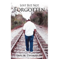 Lost But Not Forgotten: God Is Calling All Men To Get Into Position