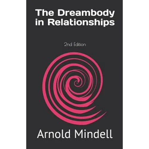 The Dreambody in Relationships: 2nd Edition