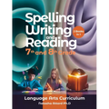 Spelling, Writing and Reading 7th and 8th Grade: Language Arts Curriculum