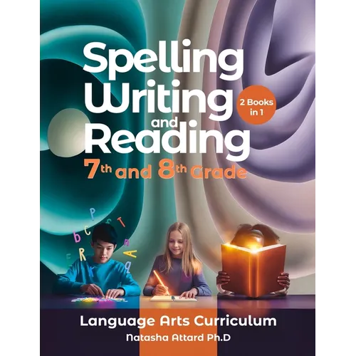 Spelling, Writing and Reading 7th and 8th Grade: Language Arts Curriculum