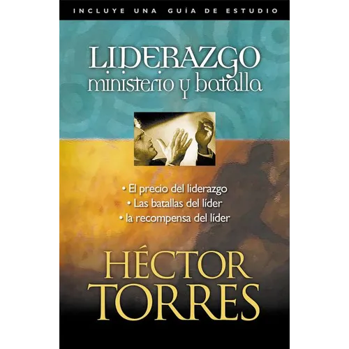 La Liderazgo: Ministerio Y Batalla = Leadership