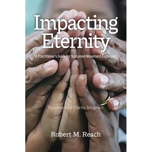 Impacting Eternity: A Practitioner's Guide for Sustained Movement Expansion