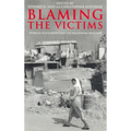 Blaming the Victims: Spurious Scholarship and the Palestinian Question