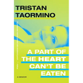 A Part of the Heart Can't Be Eaten: A Memoir