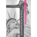 Crime & Incompetence: The Guide to America's Broken Immigration Problem