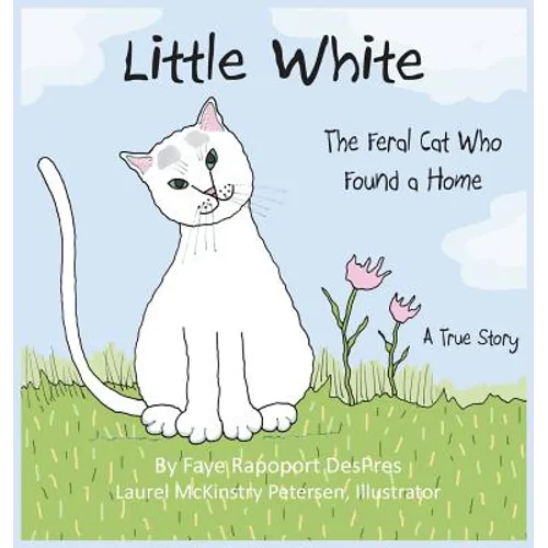 Little White: The Feral Cat Who Found a Home