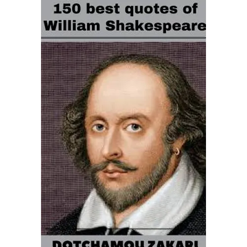 150 best quotes of William Shakespeare