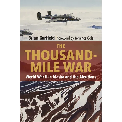 Thousand-Mile War: World War II in Alaska and the Aleutians